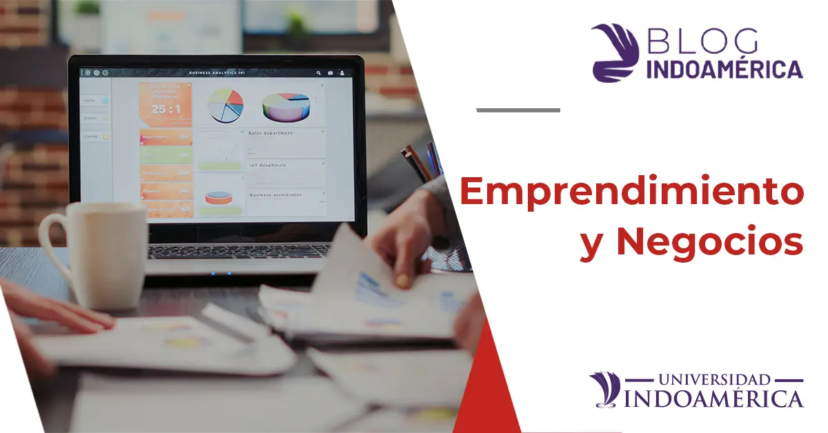 Negocios y Emprendimiento archivos Blog Indoamérica